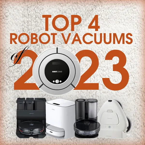 The Top 4 Robot Vacuums For 2023